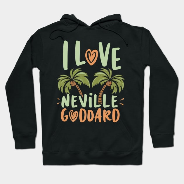 I love Neville Goddard Hoodie by Neon Galaxia